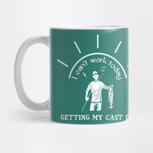 I Can't Work Today, Getting my Cast on Mug